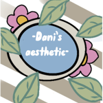 -Dani’s aesthetic-