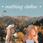 • matching clothes •