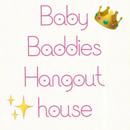 Baby Baddies Hangout House