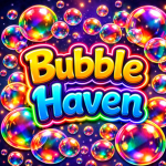 Bubble Haven