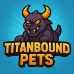 Titanbound Pets