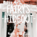 - Fairy’s hideout -