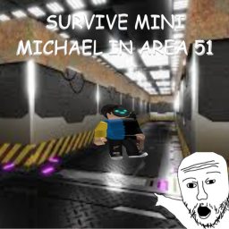 Survive Mini Michael in Area 51