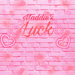 Maddie's Luck!