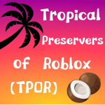 Tropical Preservers Of Roblox