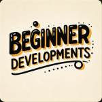 Beginner Developments