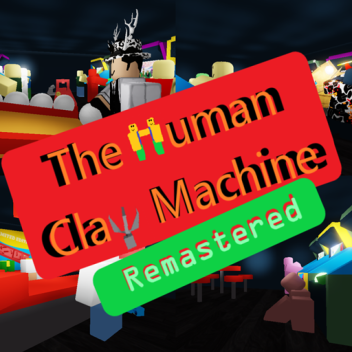 Human Claw Machine REMASTERED (NEW UPDATE!)