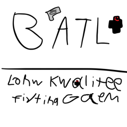 Lohw Kwalitee Fiyting Gaem