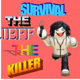 SURVIVAL THE JEFF THE KILLER