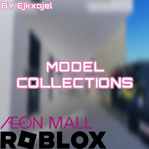 AEON MALL ROBLOX MODEL COLLECTION