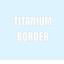Titanium border