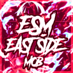 !ESM! {EAST SIDE MOB}