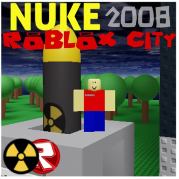 Nuke Roblox City (2008)
