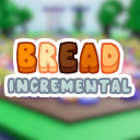Bread Incremental 🍞