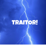 TRAITOR!