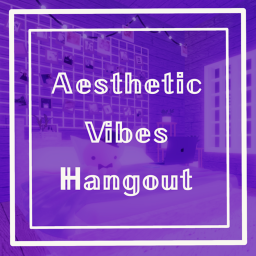 ~A e s t h e t i c  V i b e s  H a n g o u t~