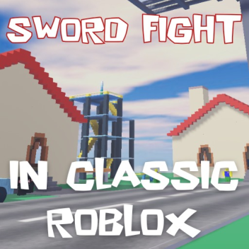 Sword Fight In Classic ROBLOX