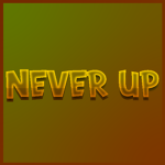never up