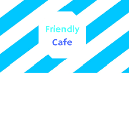 Friendly Cafe™'
