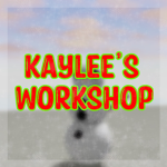 Kaylee’s Work Shop