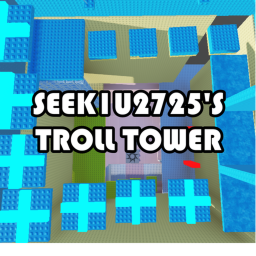 Seek1u2725's Troll Tower Unfinished