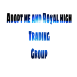 Adopt Me And Royal High Trading Group