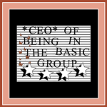 *CEO*Of Being In The Basic Group!