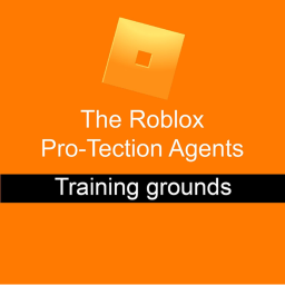 The Roblox Pro-Tection Agents' Training Grounds