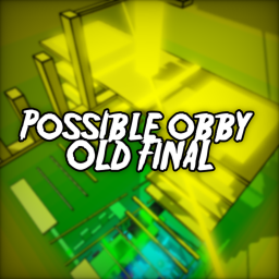 The Possible Obby Fanmade OLD Final