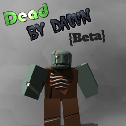 Dead By Dawn {Beta}