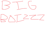 Big Boizzzzz