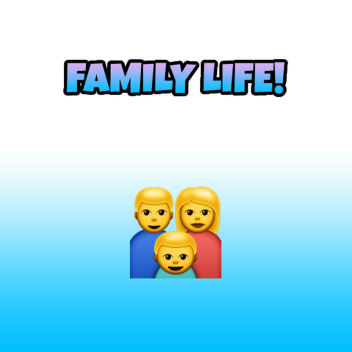 Family Life! [JOBS!]