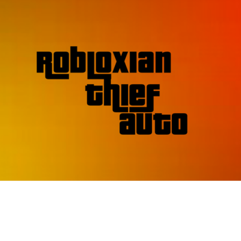 Robloxian Thief Auto (RTA) [Not Yet Opened]