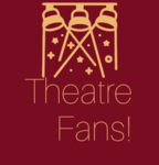 Theatre Fans!
