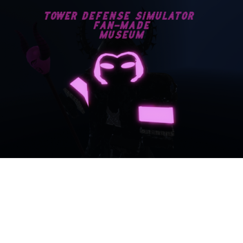 TDS Fan-Made Museum (SHUTDOWN)