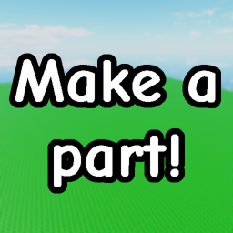 Make a part!