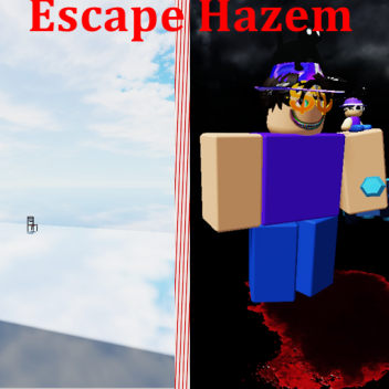 ESCAPE HAZEM