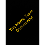 The Meme Team Comunity!