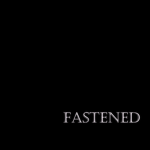Fastened