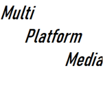 Multi Platform Media