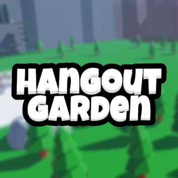 Hangout Garden