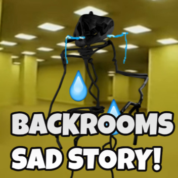 Storia triste di Backrooms, pianto triste di Bullyd 