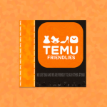 Temu Friendlies