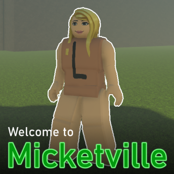 Welcome to Micketville