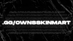 OWNS SKIN MART