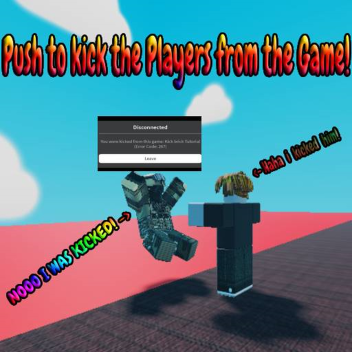 Push to kick the Players from the Game! [Update 5]