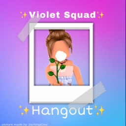 •| Violet Squad Hangout |•