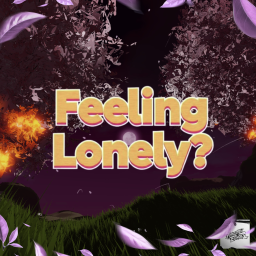 [RELAPSE] Feeling lonely?