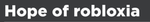 Hope of robloxia