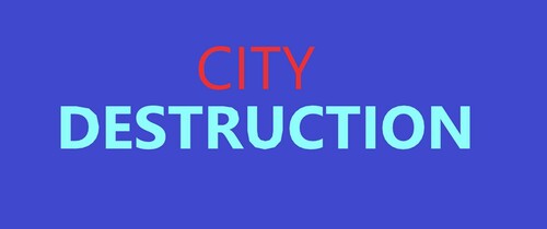City Destruction [Major WIP]